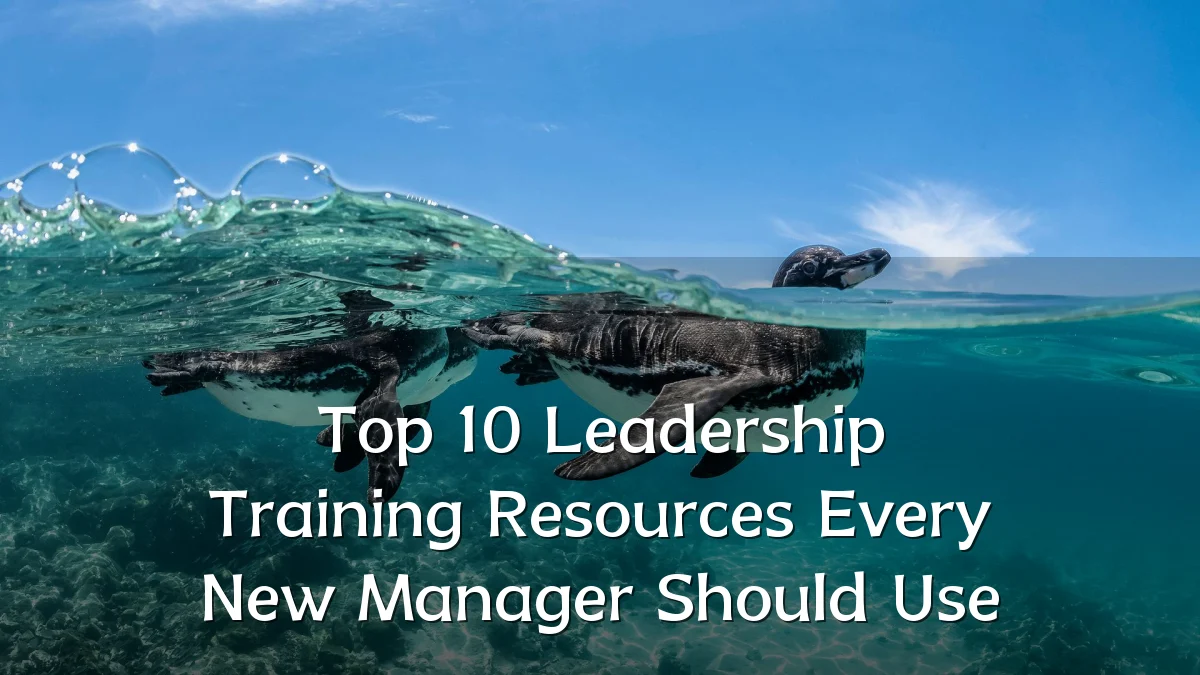Top 10 Leadership Training Resources Every New Manager Should Use