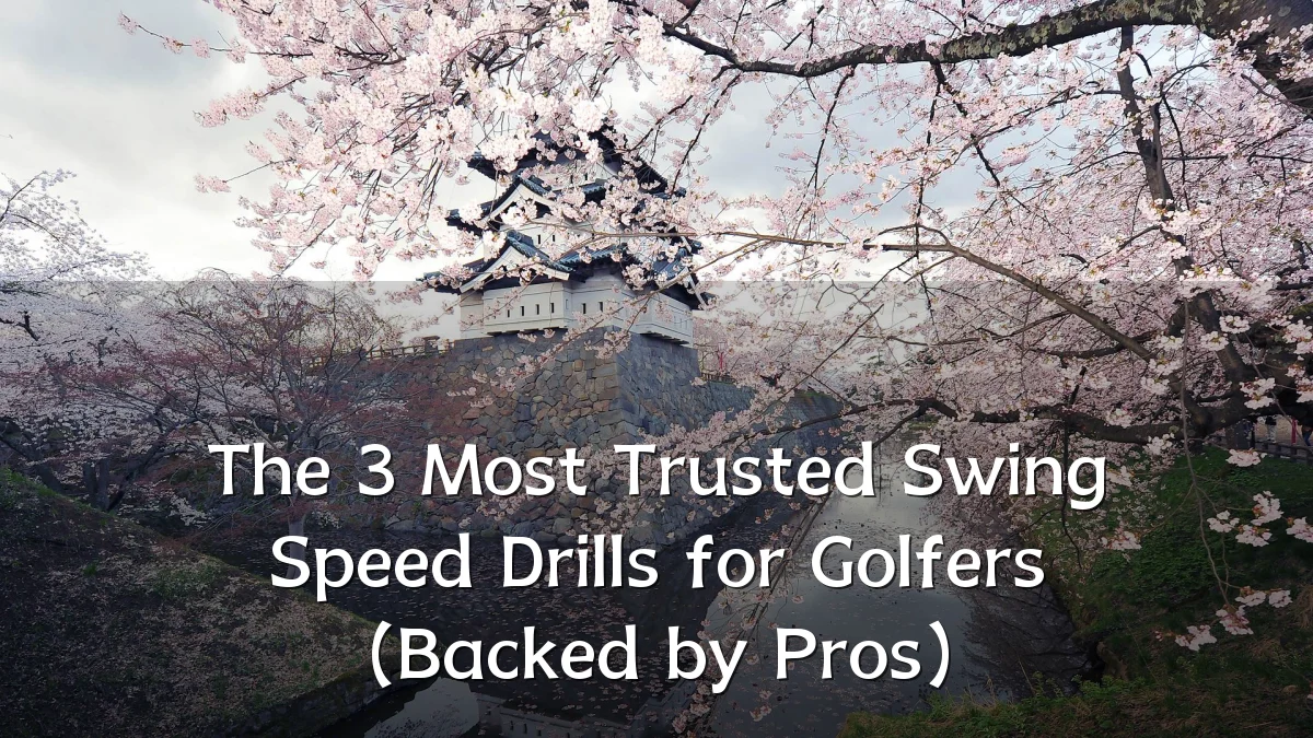 The 3 Most Trusted Swing Speed Drills for Golfers (Backed by Pros)