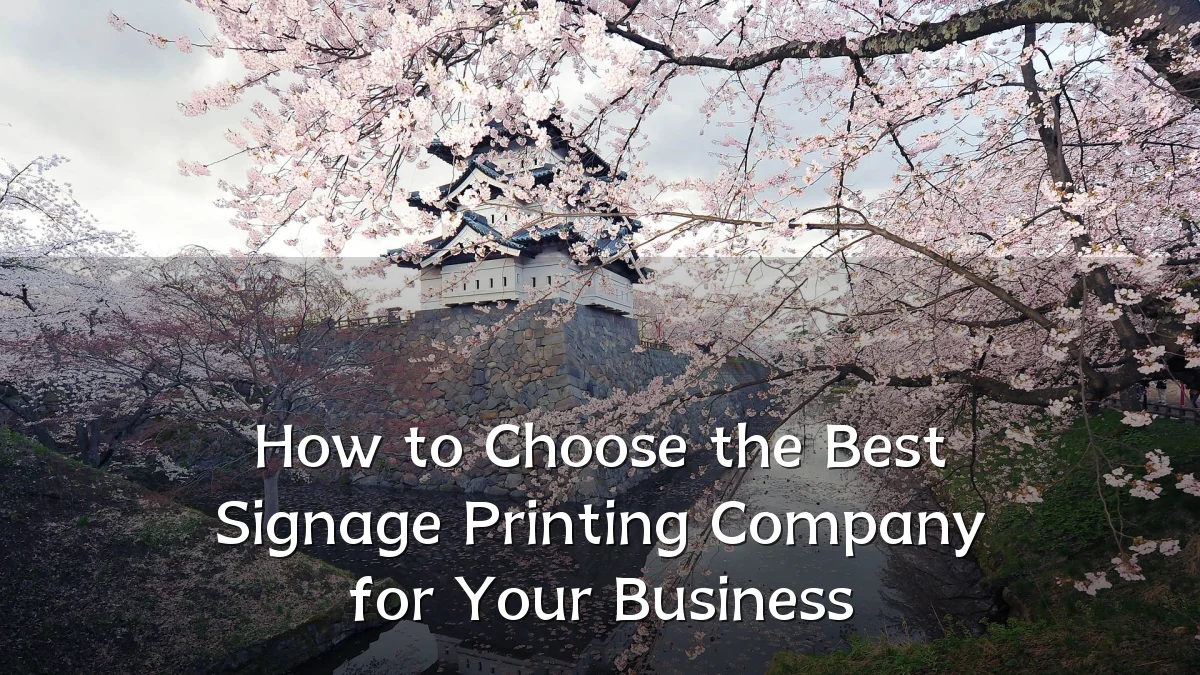 How to Choose the Best Signage Printing Company for Your Business