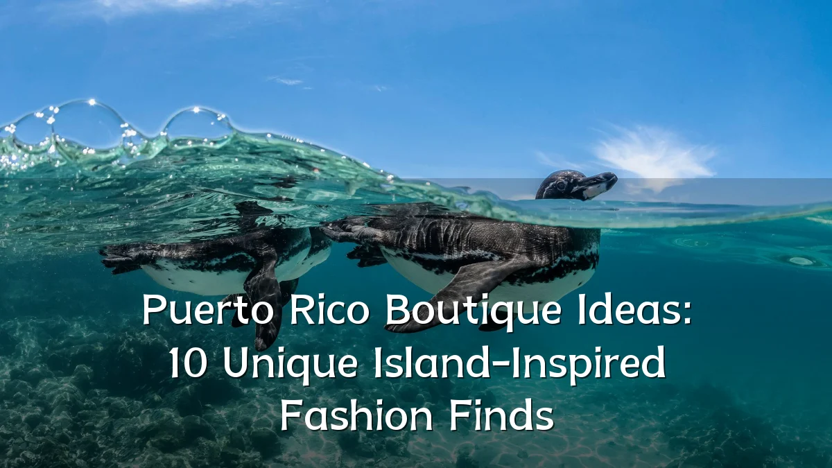 Puerto Rico Boutique Ideas: 10 Unique Island-Inspired Fashion Finds