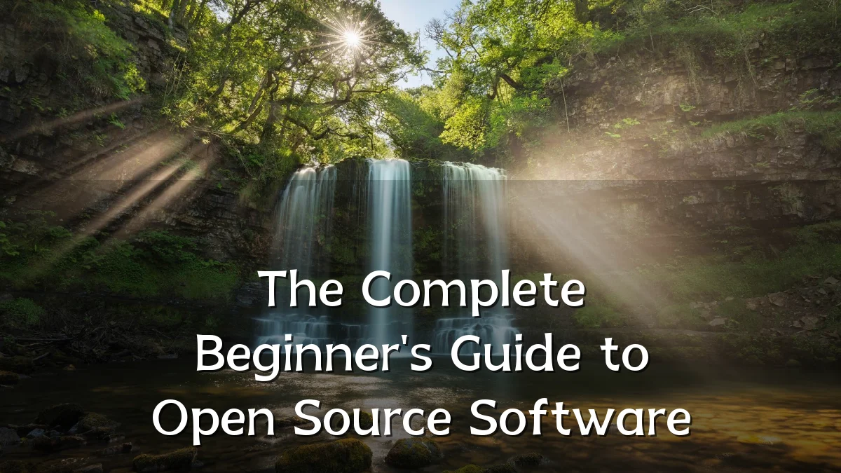 The Complete Beginner's Guide to Open Source Software