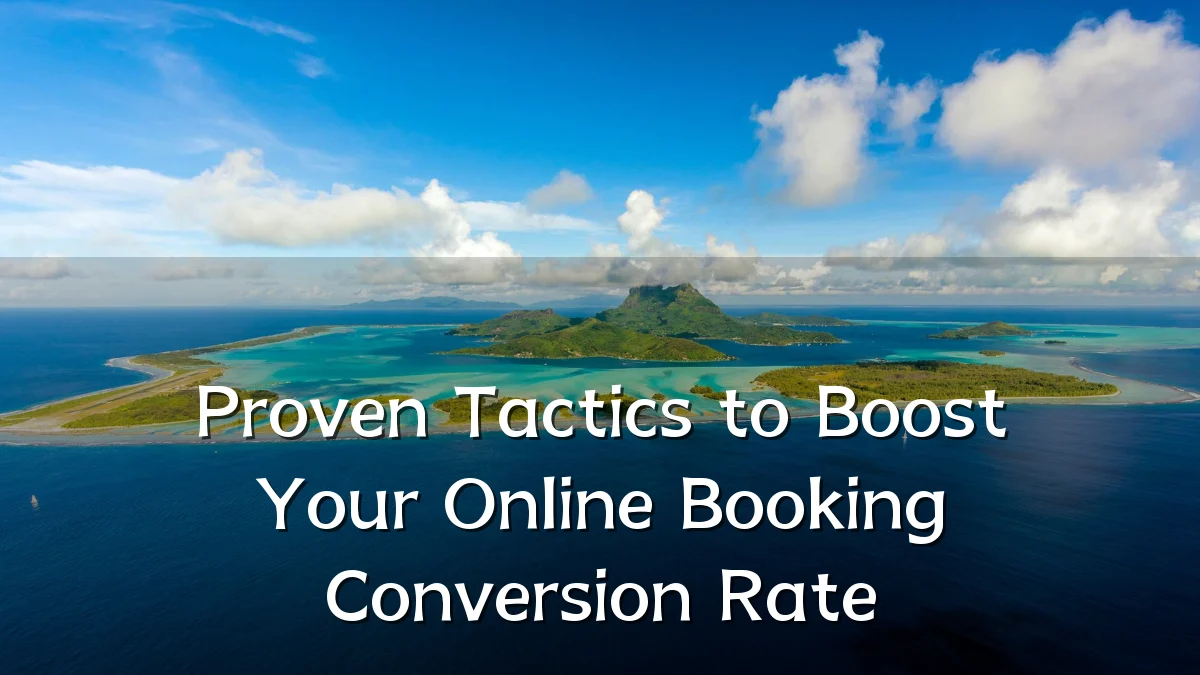 Proven Tactics to Boost Your Online Booking Conversion Rate