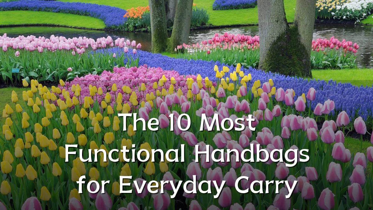 The 10 Most Functional Handbags for Everyday Carry