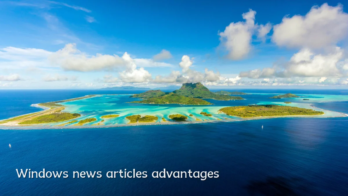 Windows news articles advantages