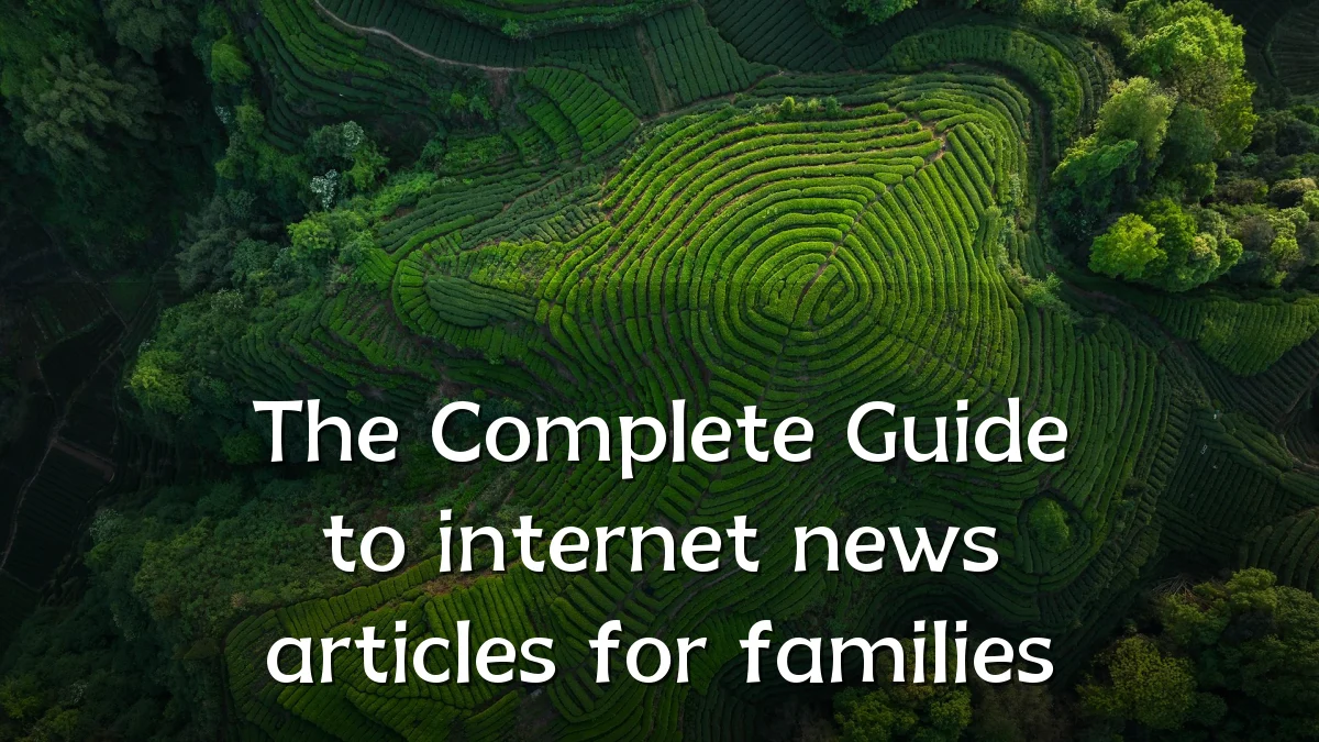 The Complete Guide to internet news articles for families