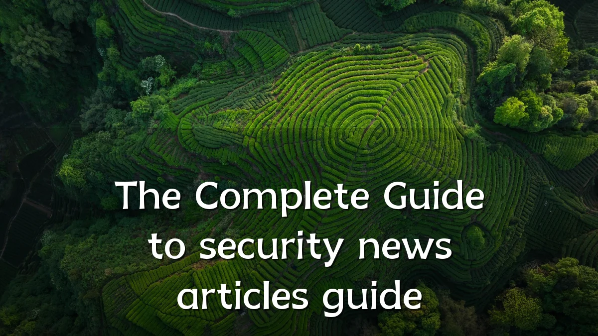 The Complete Guide to security news articles guide