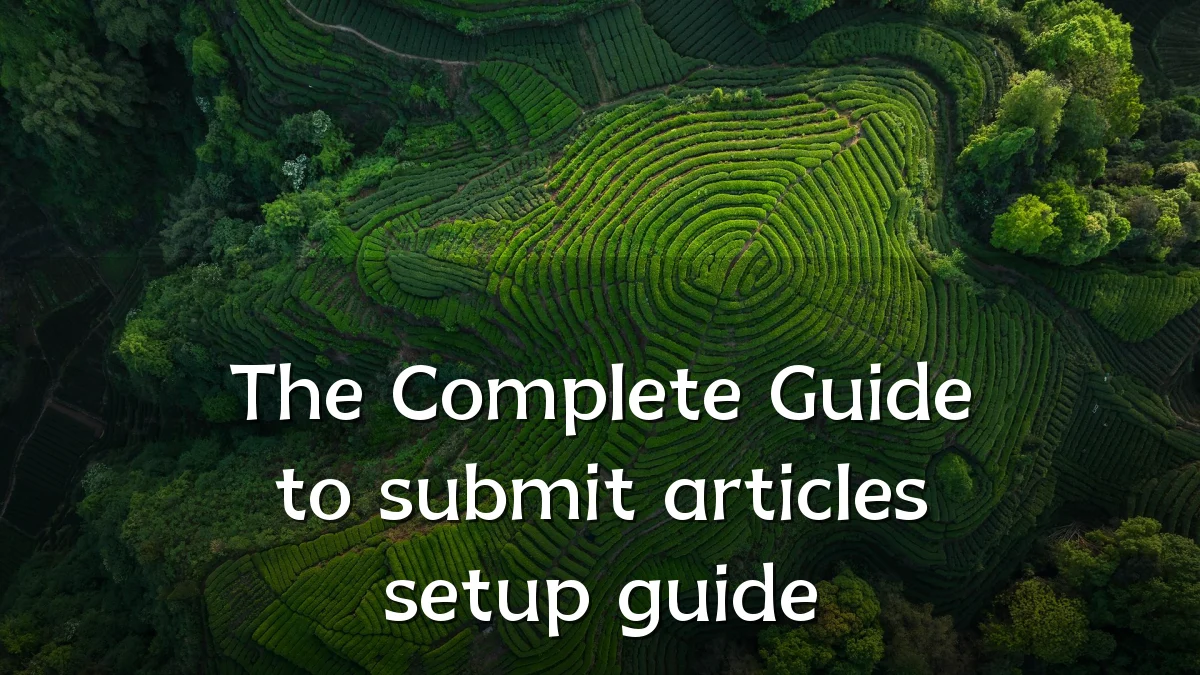 The Complete Guide to submit articles setup guide