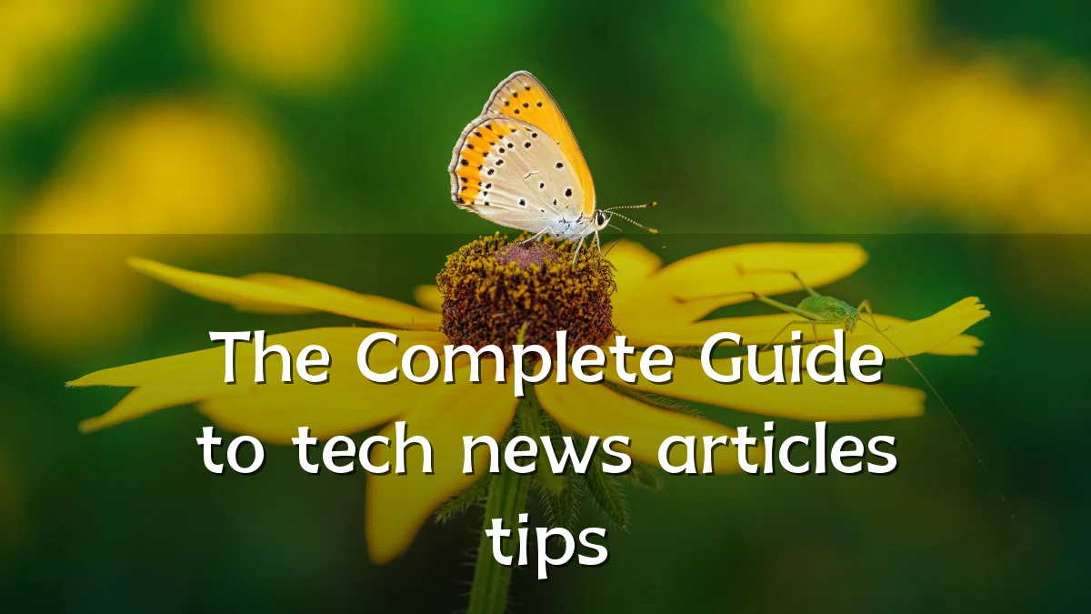 The Complete Guide to tech news articles tips
