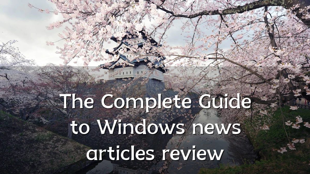 The Complete Guide to Windows news articles review