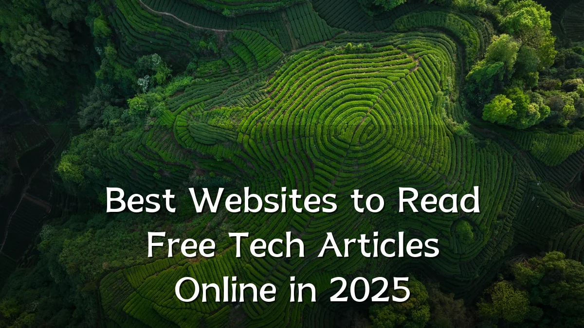 Best Websites to Read Free Tech Articles Online in 2025