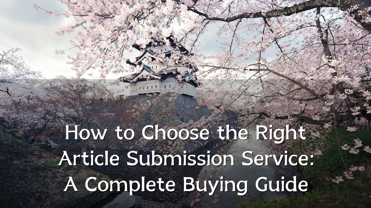 How to Choose the Right Article Submission Service: A Complete Buying Guide