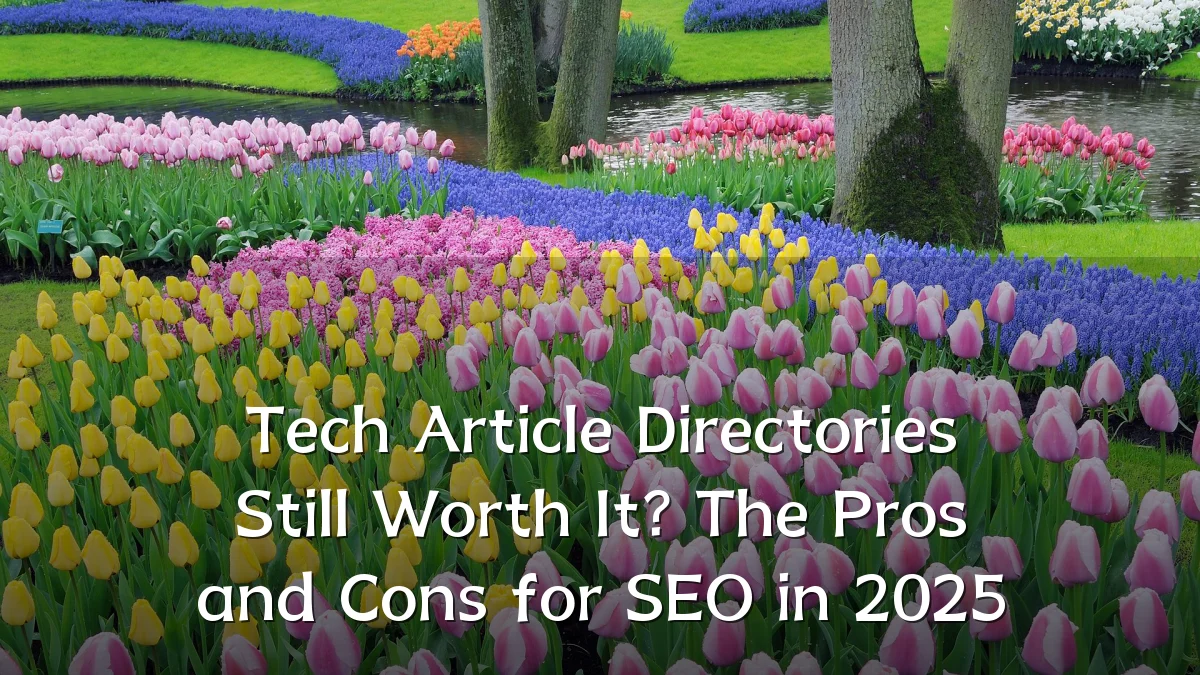 Tech Article Directories Still Worth It? The Pros and Cons for SEO in 2025