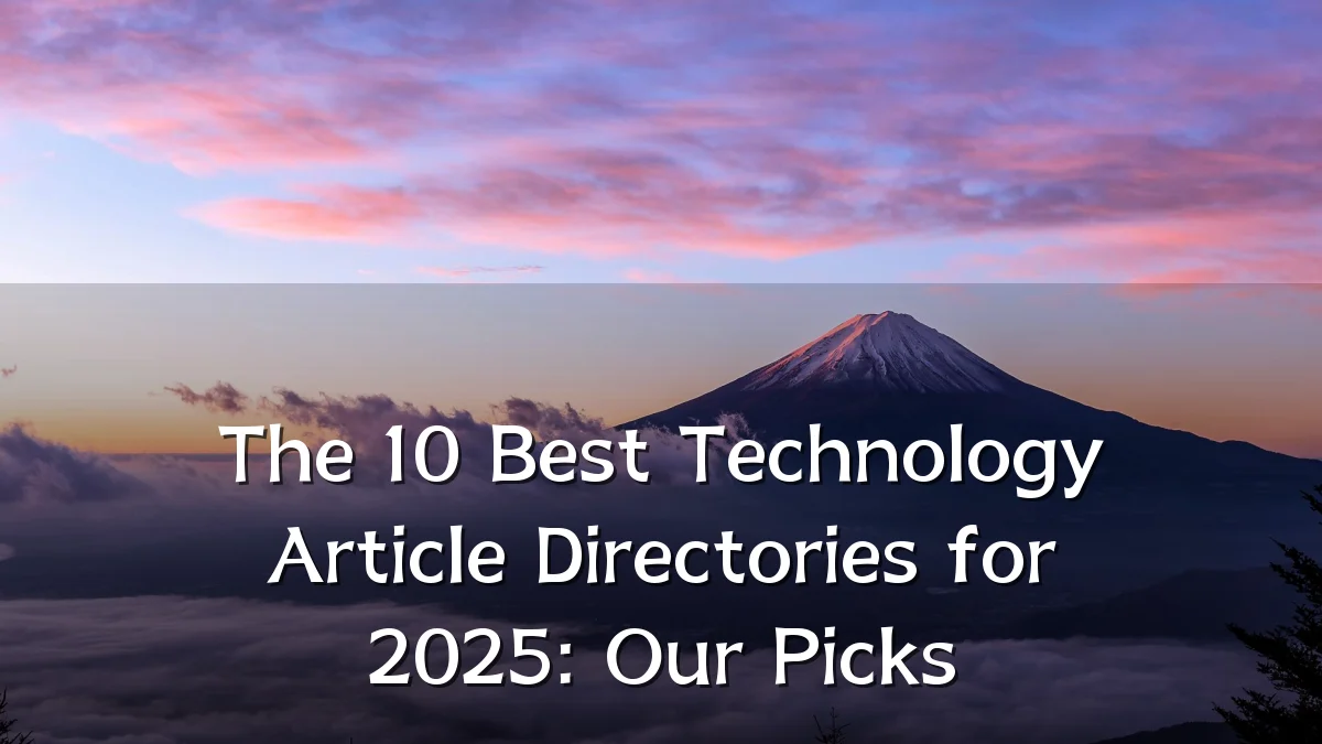 The 10 Best Technology Article Directories for 2025: Our Picks