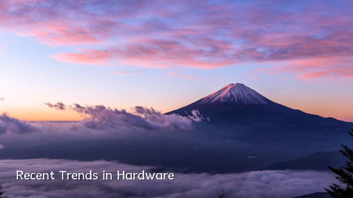 Recent Trends in Hardware