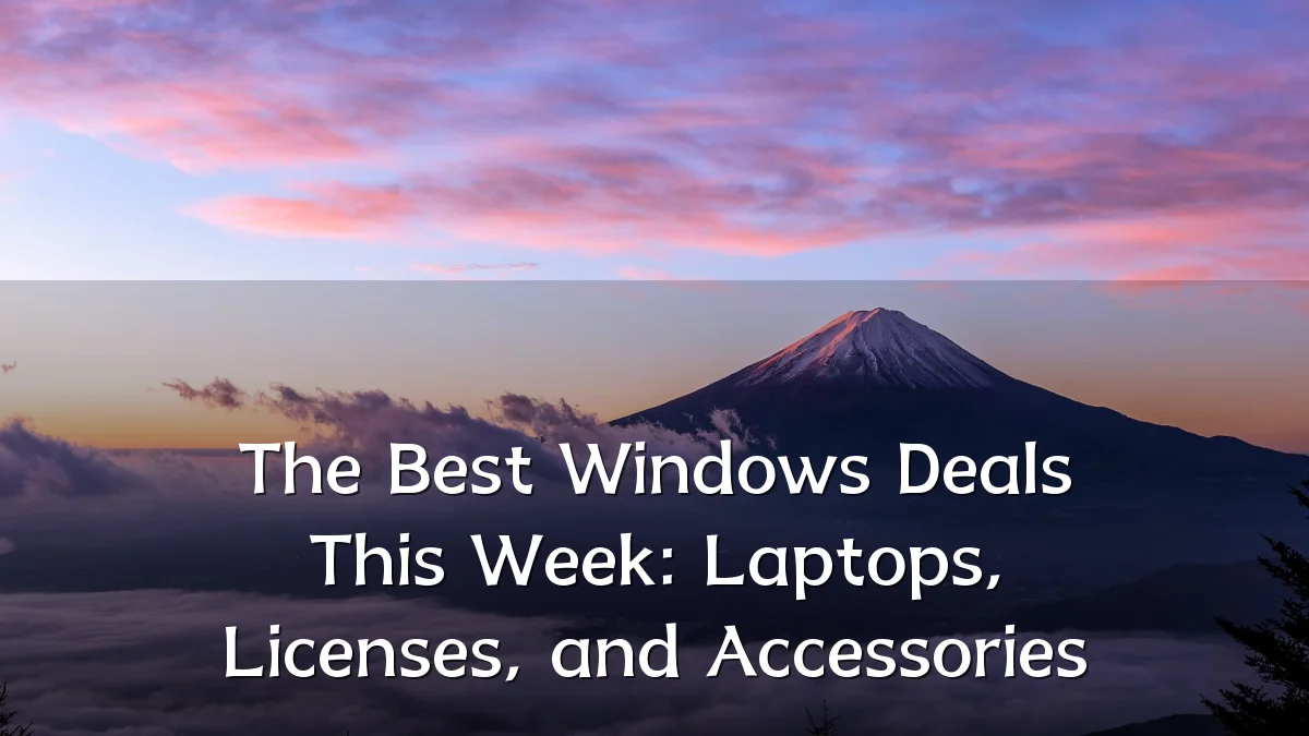 The Best Windows Deals This Week: Laptops, Licenses, and Accessories